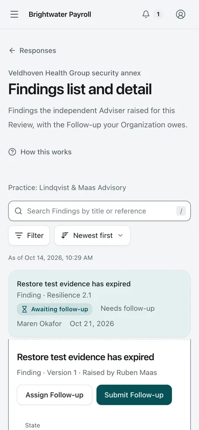 Adviser Finding. A Finding from the independent Adviser arrives in the Organization's own workspace with an owner, a due date, and the Proof that would resolve it.
