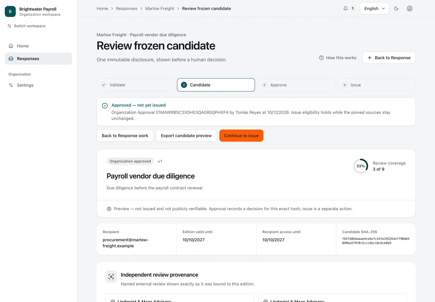 Approved, ready to issue. An approved candidate, not yet issued. Approval and issue are separate, named actions, and the approval remains valid only while the answers and evidence used for that approval remain unchanged.