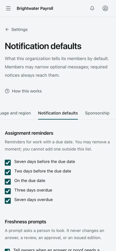 Notification defaults. Organization-wide defaults for reminders, freshness prompts, and approval and issue notices.
